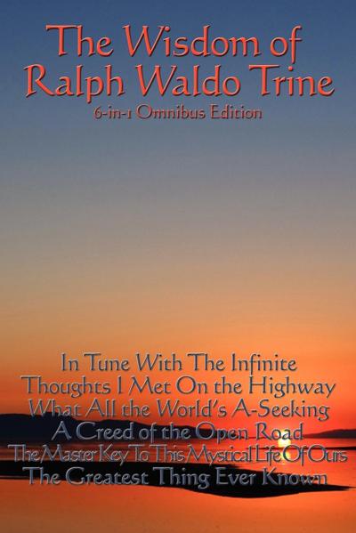 The Wisdom of Ralph Waldo Trine