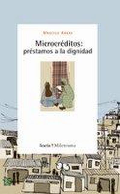 MICROCRÉDITOS: préstamos a la dignidad