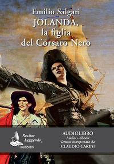 Jolanda, la figlia del Corsaro Nero letto da Claudio Carini. Audiolibro. CD Audio formato MP3