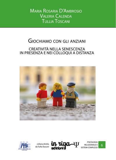 Giochiamo con gli anziani. Creatività nella senescenza in presenza e nei colloqui a distanza