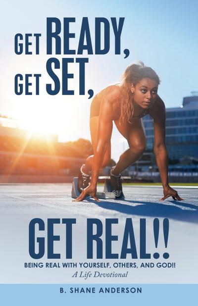 Get Ready, Get Set, Get Real!!