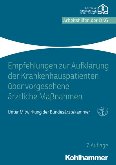 Empfehlungen zur Aufklärung von Krankenhauspatienten über vorgesehene ärztliche Maßnahmen: Unter Mitwirkung der Bundesärztekammer