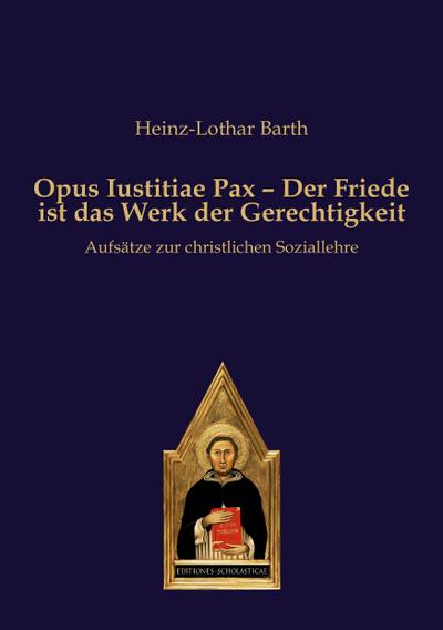 Opus Iustitiae Pax - Der Friede ist das Werk der Gerechtigkeit
