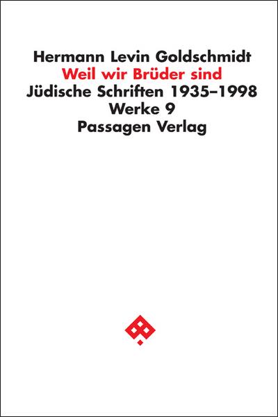 Werkausgabe in neun Bänden / Weil wir Brüder sind: Jüdische Schriften 1935-1998