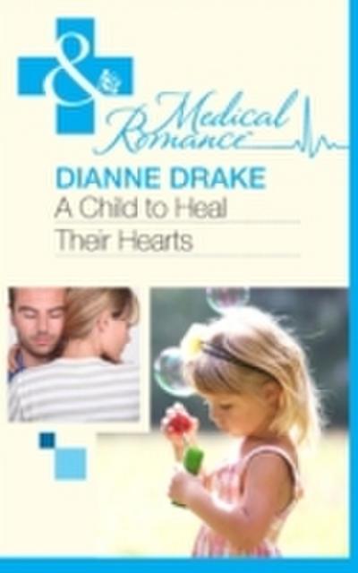 Child to Heal Their Hearts (Mills & Boon Medical)