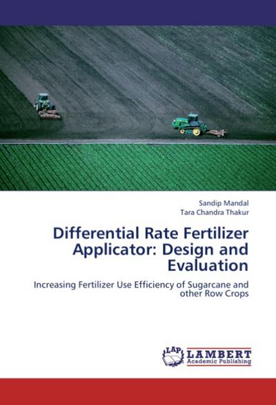 Differential Rate Fertilizer Applicator: Design and Evaluation