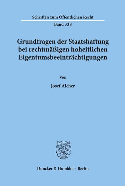 Grundfragen der Staatshaftung bei rechtmäßigen hoheitlichen Eigentumsbeeinträchtigungen.
