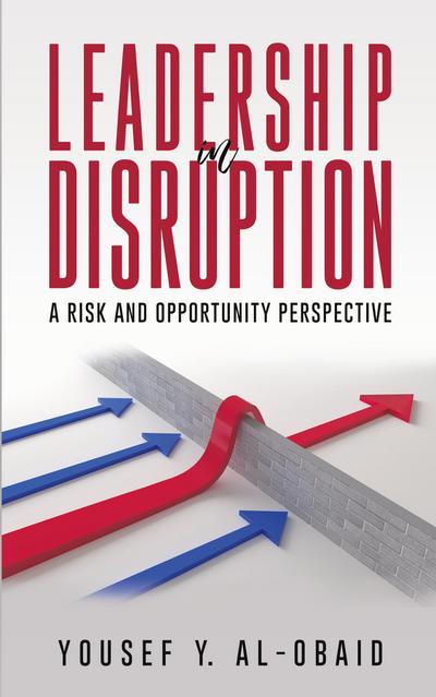 Leadership in Disruption - A Risk and Opportunity Perspective