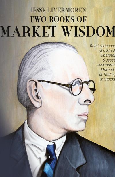 Jesse Livermore’s Two Books of Market Wisdom