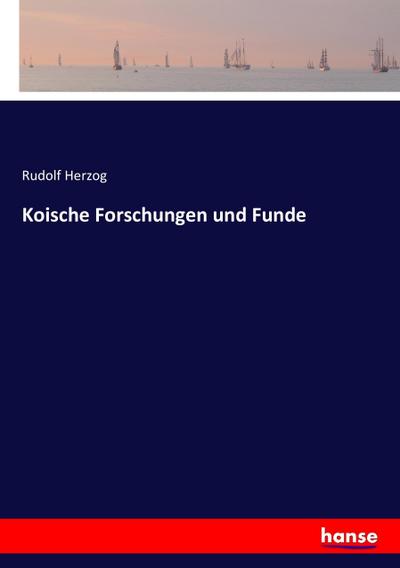 Koische Forschungen und Funde