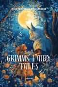 Grimm’s Fairy Tales | Timeless Classics