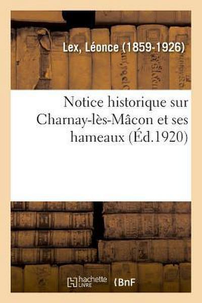 Notice Historique Sur Charnay-Lès-Mâcon Et Ses Hameaux