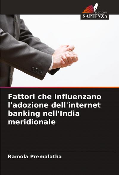 Fattori che influenzano l’adozione dell’internet banking nell’India meridionale