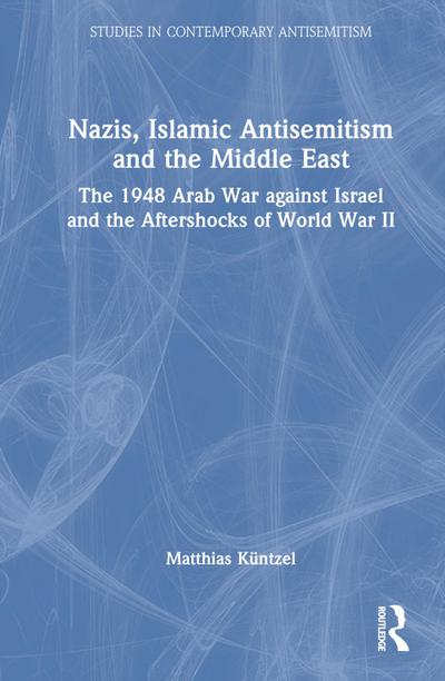 Nazis, Islamic Antisemitism and the Middle East