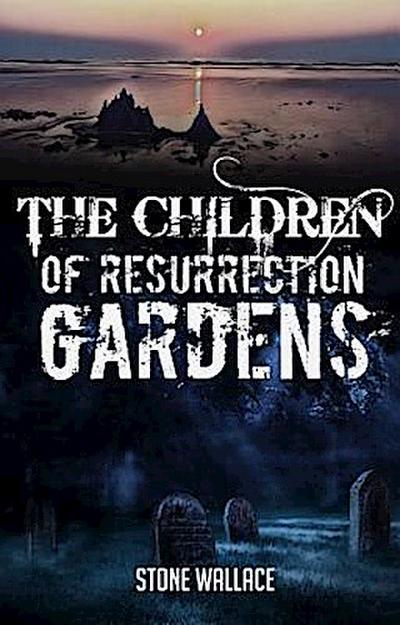 The Children of Resurrection Gardens