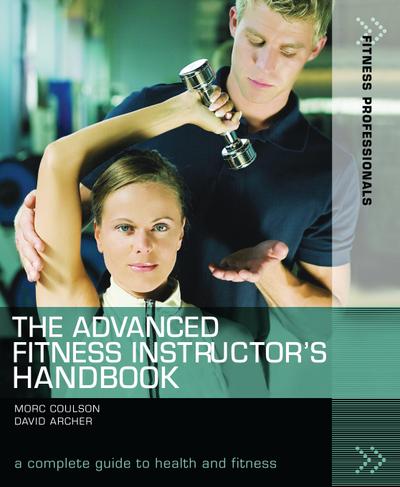 The Advanced Fitness Instructor’s Handbook
