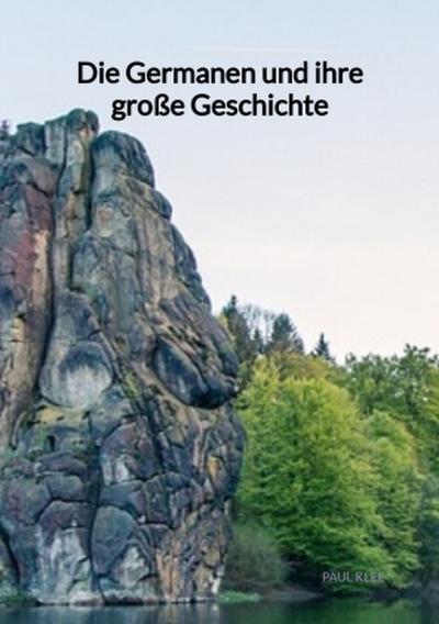 Die Germanen und ihre große Geschichte