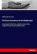 The Great Schoolmen of the Middle Ages