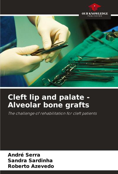 Cleft lip and palate - Alveolar bone grafts