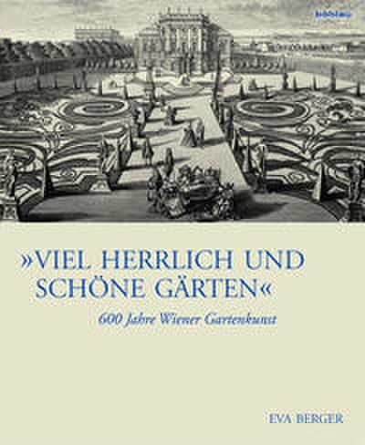 ’Viel herrlich und schöne Gärten’