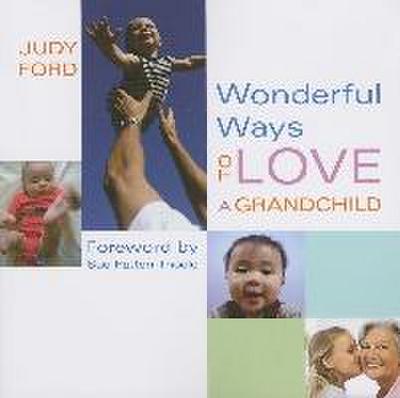 Wonderful Ways to Love a Grandchild