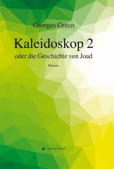 Kaleidoskop 2 oder die Geschichte von Joad: Roman