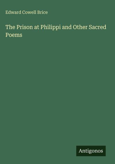 The Prison at Philippi and Other Sacred Poems