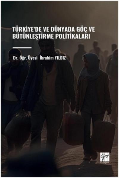 Türkiyede Ve Dünyada Göc Ve Bütünlestirme Politikalari