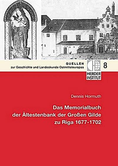 Das Memorialbuch der Ältestenbank der Großen Gilde zu Riga 1677-1702