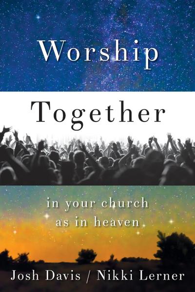 Worship Together in Your Church as in Heaven
