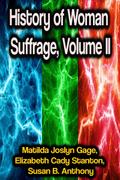 History of Woman Suffrage, Volume II