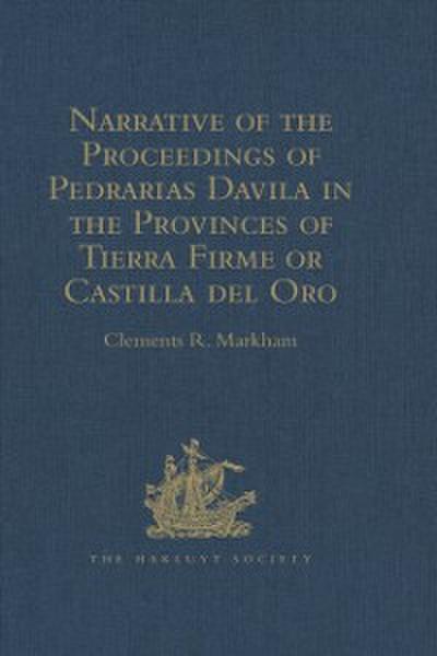 Narrative of the Proceedings of Pedrarias Davila in the Provinces of Tierra Firme or Castilla del Oro
