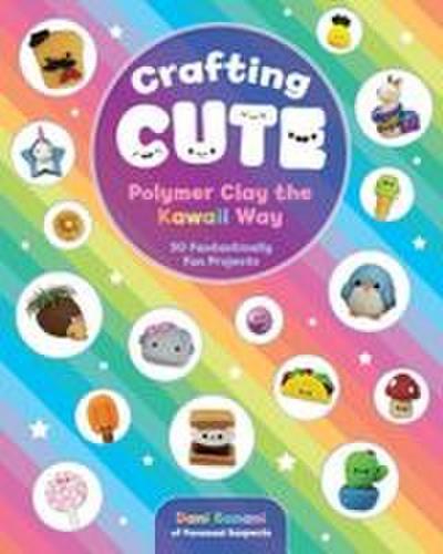 Crafting Cute: Polymer Clay the Kawaii Way
