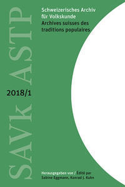 Schweizerisches Archiv für Volkskunde - Archives suisses des traditions populaires 2018/1