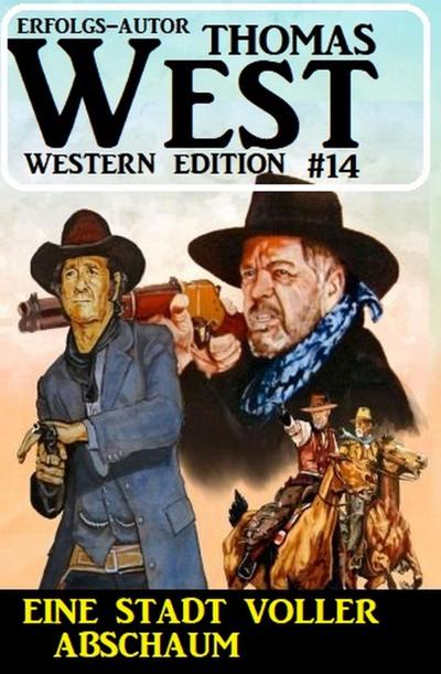 Eine Stadt voll Abschaum: Thomas West Western Edition 14