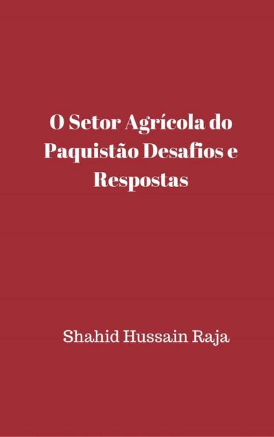 O Setor Agrícola do Paquistão  Desafios e Respostas