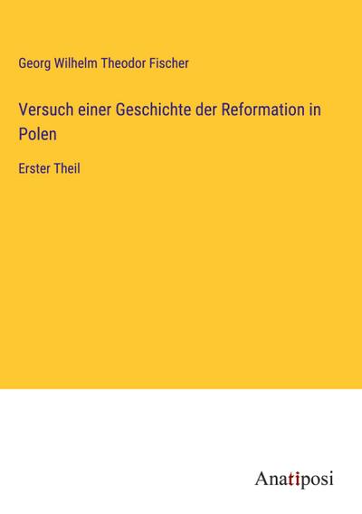 Versuch einer Geschichte der Reformation in Polen