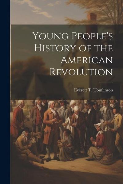 Young People’s History of the American Revolution