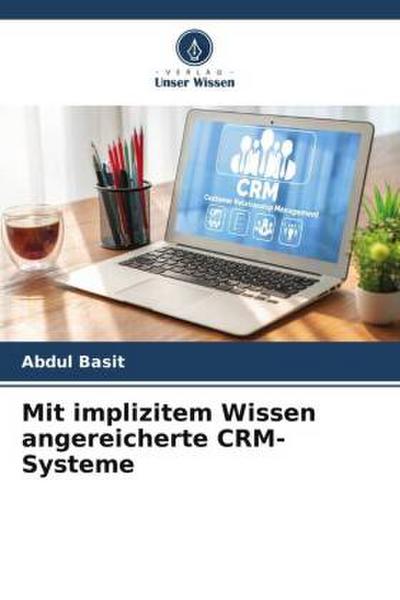 Mit implizitem Wissen angereicherte CRM-Systeme