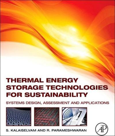 Kalaiselvam, S: Thermal Energy Storage Technologies for Sust