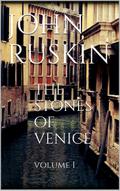 The Stones of Venice, volume I