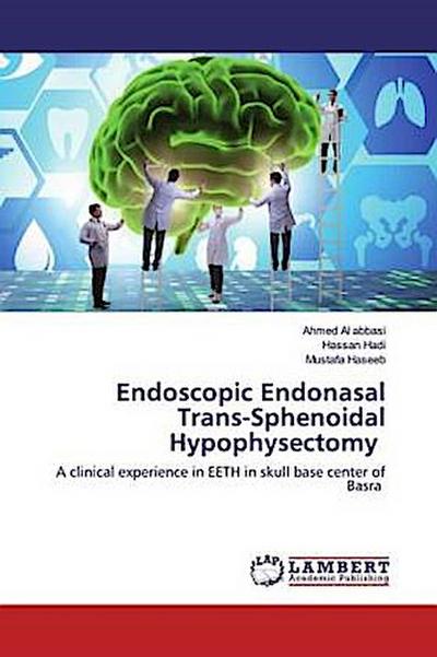 Endoscopic Endonasal Trans-Sphenoidal Hypophysectomy