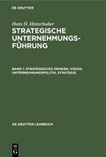 Strategisches Denken. Vision, Unternehmungspolitik, Strategie