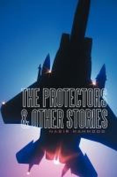 The Protectors & Other Stories