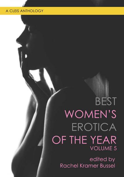 Best Women’s Erotica of the Year, Volume 5