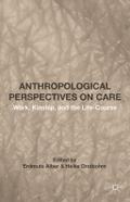 Anthropological Perspectives on Care