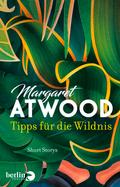 Tipps für die Wildnis von Margaret Atwood | Ebook