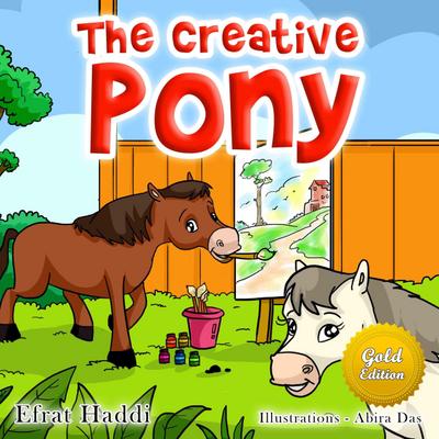The Creative Pony Gold Edition (Social skills for kids, #11)