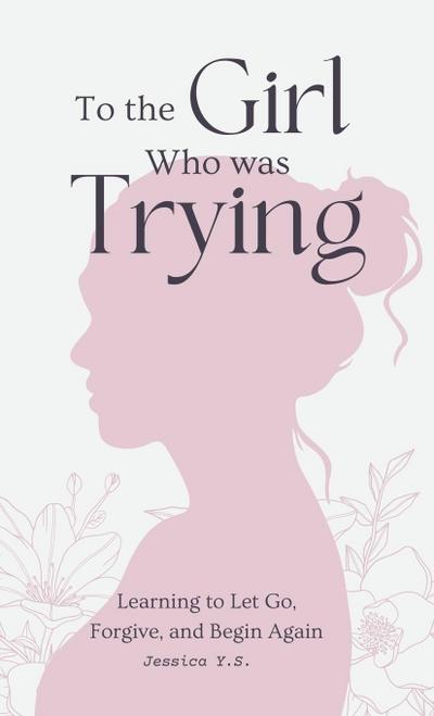 To the Girl Who Was Trying
