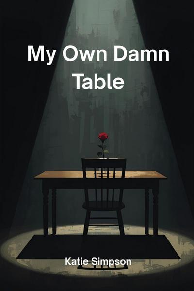 My Own Damn Table